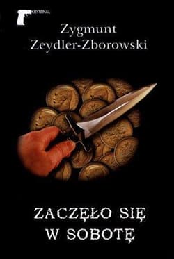 Zaczęło się w sobotę - Zeydler Zborowski Zygmunt