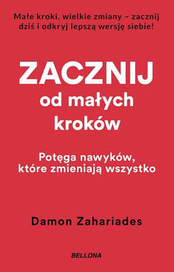 Zacznij od małych kroków - Damon Zahariades