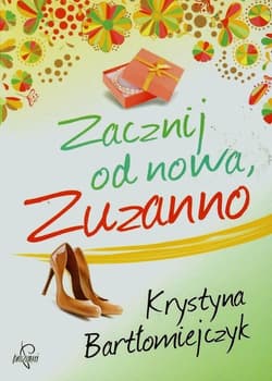 Zacznij od nowa Zuzanno - Krystyna Bartłomiejczyk