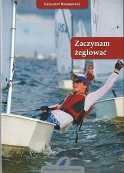 Zaczynam żeglować wyd. 6 - Baranowski Krzysztof