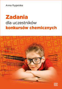 Zadania dla uczestników konkursów chemicznych - Anna Rygielska