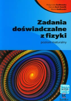 Zadania doświadczalne z fizyki Poziom maturalny Szkoła ponadgimnazjalna