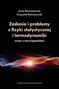 Zadania i problemy z fizyki statystycznej i termodynamiki wraz z rozwiązaniami - Karczmarczuk Jerzy, Krzysztof Rościszewski