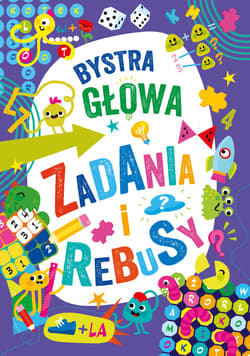 Zadania i rebusy. Bystra głowa - Opracowanie Zbiorowe