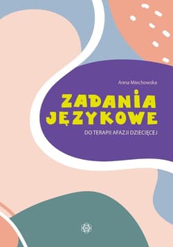 Zadania językowe do terapii afazji dziecięcej - Anna Miechowska