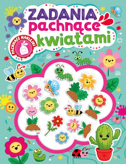 Zadania pachnące kwiatami (pachnące naklejki) - Opracowanie Zbiorowe