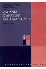 Zadania z analizy matematycznej 3. Całkowanie - Kaczor Wiesława J.