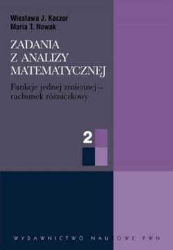 Zadania z analizy matematycznej cz.2 - Kaczor Wiesława J., Maria Nowak
