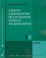 Zadania z matematyki dla wyższych uczelni technicz - Stankiewicz Włodzimierz