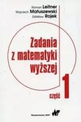 Zadania z matematyki wyższej cz.1 - Roman Leitner, Matuszewski Wojciech, Zdzisław Roj