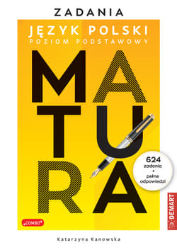 Zadania z polskiego MATURA. Poziom podstawowy - Katarzyna Kanowska
