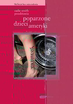 Zadie Smith przedstawia: Poparzone dzieci Ameryki
