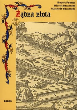 Żądza złota - Szczerepa Wojciech