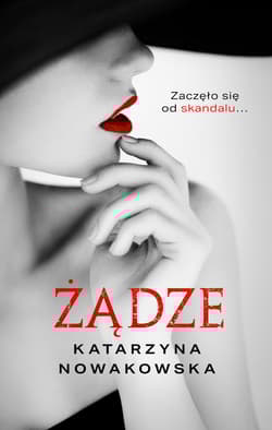 Żądze - Katarzyna Nowakowska