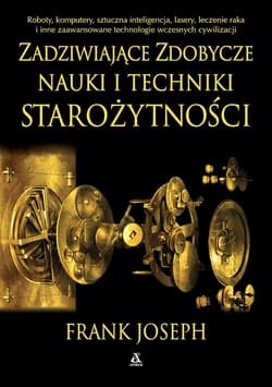 Zadziwiające zdobycze nauki i techniki starożytności  - Charles M. Joseph