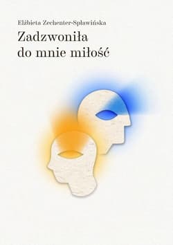 Zadzwoniła do mnie miłość - Elżbieta Zechenter-Spławińska