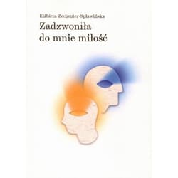 Zadzwoniła do mnie miłość - Elżbieta Zechenter-Spławińska