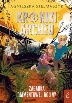 Zagadka Diamentowej Doliny. Kroniki Archeo. Tom 5 wyd. 2026 - Agnieszka Stelmaszyk