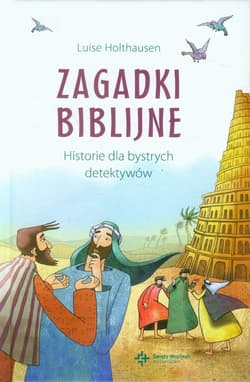 Zagadki Biblijne Historie dla bystrych detektywów - Luise Holthausen
