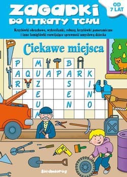 Zagadki do utraty tchu Ciekawe miejsca od 7 lat - Opracowanie Zbiorowe