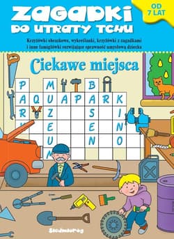 Zagadki do utraty tchu Ciekawe miejsca od 7 lat - Opracowanie Zbiorowe