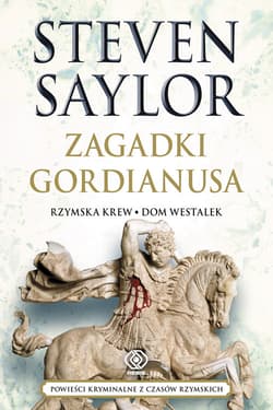 Zagadki Gordianusa - Steven Saylor