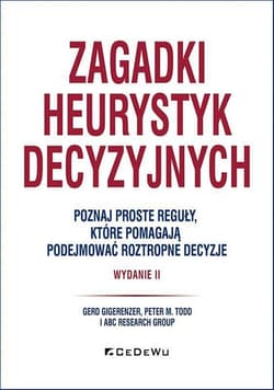 Zagadki heurystyk decyzyjnych - Todd Peter M.