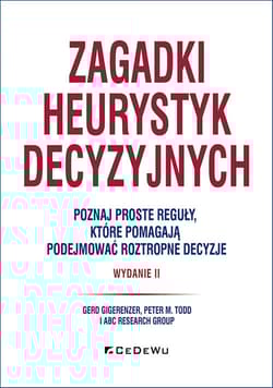 Zagadki heurystyk decyzyjnych - Todd Peter M.