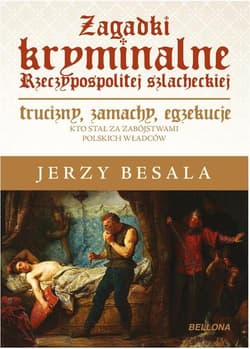 Zagadki kryminalne Rzeczypospolitej szlacheckiej - Jerzy Besala