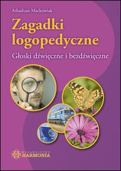 Zagadki logopedyczne - głoski dźwięczne i bezdźwięczne - Arkadiusz Maćkowiak