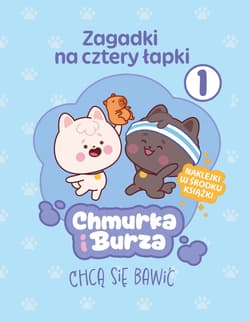 Zagadki na cztery łapki. Tom 1. Chmurka i Burza chcą się bawić - Opracowanie Zbiorowe
