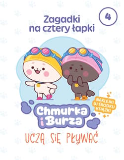 Zagadki na cztery łapki. Tom 4. Chmurka i Burza uczą się pływać - Opracowanie Zbiorowe