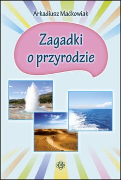 Zagadki o przyrodzie - Arkadiusz Maćkowiak