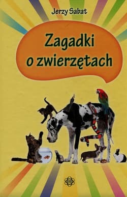 Zagadki o zwierzętach - Jerzy Sabat