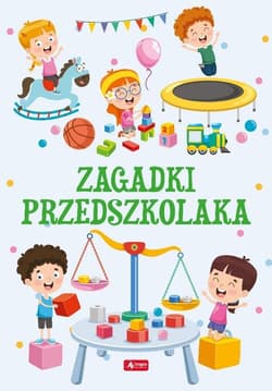 Zagadki przedszkolaka - Opracowanie Zbiorowe