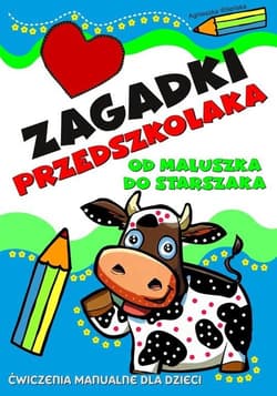 Zagadki przedszkolaka. Od maluszka do starszaka - Agnieszka Wileńska