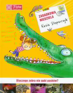 Zagadkowa niedziela. Dlaczego zebra nie gubi pasków - Katarzyna Stoparczyk