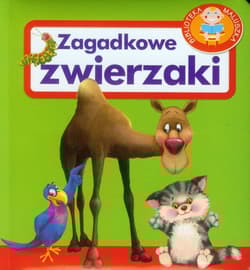 Zagadkowe zwierzaki. Biblioteka maluszka