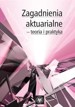Zagadnienia aktuarialne - teoria i praktyka - Wojciech Otto