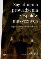 Zagadnienia prowadzenia zespołów muzycznych... - red. Izabella Zielecka-Panek