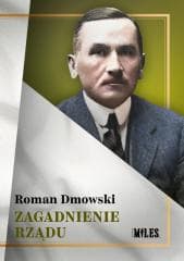 Zagadnienie rządu - Roman Dmowski