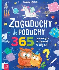 Zagaduchy do poduchy 365 rymowanych zgadywanek na cały rok - Bogusław Michalec