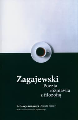 Zagajewski Poezja rozmawia z filozofią - Opracowanie Zbiorowe