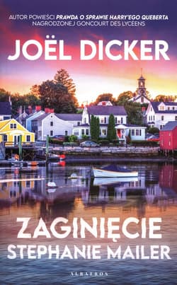 Zaginięcie Stephanie Mailer - Joel Dicker