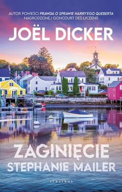 Zaginięcie Stephanie Mailer - Joel Dicker