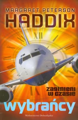 Zaginieni w czasie 1 Wybrańcy - Haddix Margaret Peterson