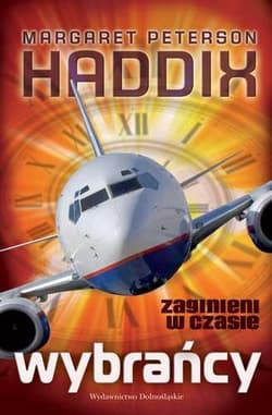 Zaginieni w czasie 1 Wybrańcy - Haddix Margaret Peterson
