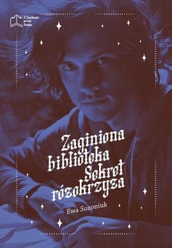 Zaginiona biblioteka. Sekret różokrzyża - Sozoniuk Ewa