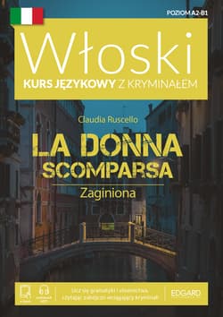 Zaginiona. La Donna Scomparsa. Włoski Kurs językowy z kryminałem wyd. 2 - Claudia Ruscello