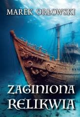 Zaginiona relikwia - Marek Orłowski